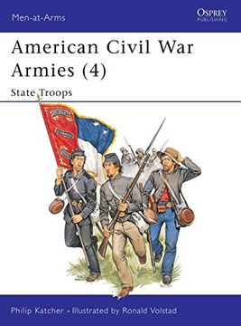 portada American Civil war Armies (4): State Troops: No. 4 (Men-At-Arms) (en Inglés)