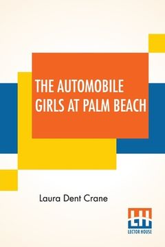 portada The Automobile Girls At Palm Beach: Or Proving Their Mettle Under Southern Skies (en Inglés)