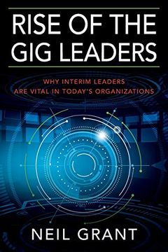 portada Rise of the gig Leaders: Why Interim Leaders are Vital in Today's Organizations (en Inglés)