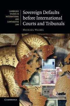 portada Sovereign Defaults Before International Courts and Tribunals (Cambridge Studies in International and Comparative Law) (in English)