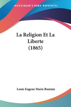 portada La Religion Et La Liberte (1865) (en Francés)