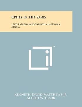 portada cities in the sand: leptis magna and sabratha in roman africa