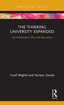 portada The Thinking University Expanded: On Profanation, Play and Education (Routledge Research in Higher Education) (en Inglés)