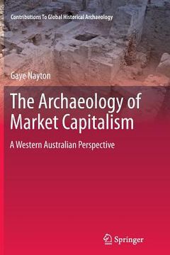 portada The Archaeology of Market Capitalism: A Western Australian Perspective (in English)