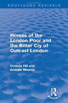 portada Homes of the London Poor and the Bitter cry of Outcast London (Routledge Revivals)