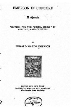 portada Emerson in Concord, A Memoir Written for the Social Circle in Concord, Massachussets (en Inglés)