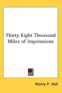 portada thirty eight thousand miles of impressions (en Inglés)