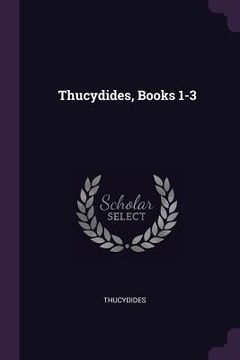 portada Thucydides, Books 1-3 (en Inglés)