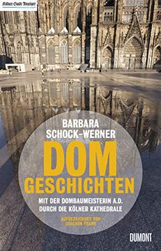 portada Dom-Geschichten: Mit der Dombaumeisterin A. Do Durch die Kölner Kathedrale (in German)