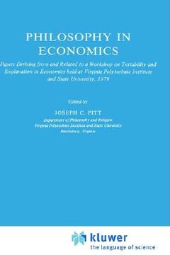portada philosophy in economics: papers deriving from and related to a workshop on testability and explanation in economics held at virginia polytechni