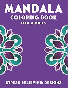 portada Mandala Coloring Book for Adults, Stress Relieving Designs: 53 Beginner-Friendly & Relaxing Floral art Activities on High-Quality Extra-Thick. (Coloring is Fun) Fantastic Gifts for Women (in English)