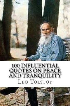 portada Leo Tolstoy: 100 Influential Quotes on Peace and Tranquility (en Inglés)