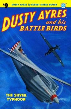 portada Dusty Ayres and His Battle Birds #9: The Silver Typhoon (en Inglés)