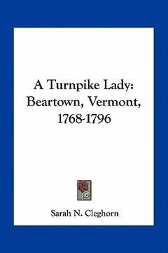 portada a turnpike lady: beartown, vermont, 1768-1796 (in English)