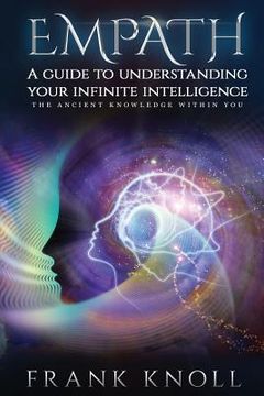 portada Empath a Guide to Understanding Your Infinite Intelligence.: The Ancient Knowledge Within You.