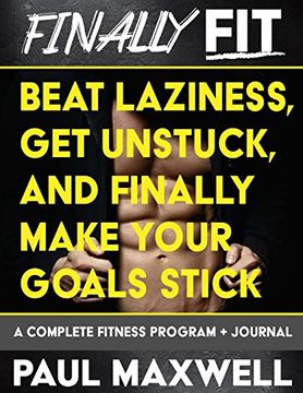 portada Finally Fit: Beat Laziness, get Unstuck, and Finally Make Your Goals Stick (en Inglés)