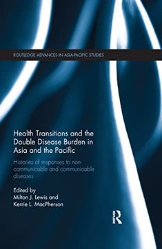 portada Health Transitions and the Double Disease Burden in Asia and the Pacific: Histories of Responses to Non-Communicable and Communicable Diseases (in English)