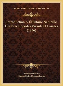 portada Introduction A L'Histoire Naturelle Des Brachiopodes Vivants Et Fossiles (1856) (en Francés)