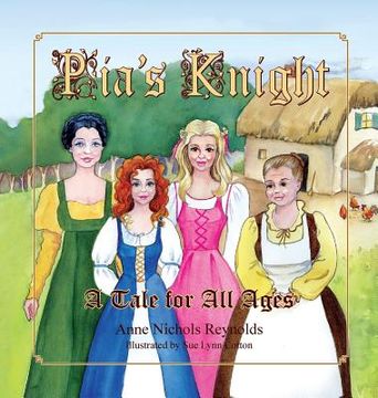 portada Pia's Knight: A Tale for All Ages (en Inglés)