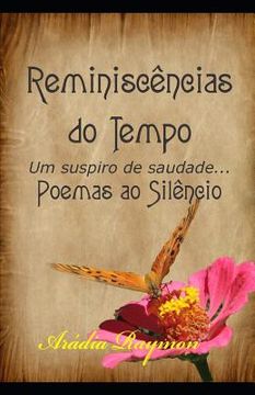 portada Reminiscências do Tempo... Um Suspiro de Saudade...: Poemas ao Silêncio (en Portugués)