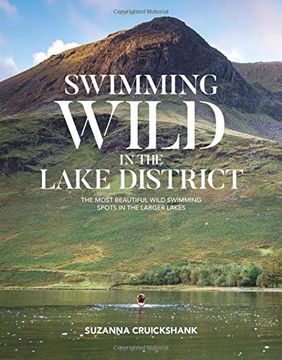 portada Swimming Wild in the Lake District: The Most Beautiful Wild Swimming Spots in the Larger Lakes 