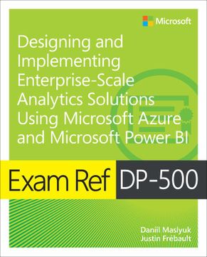portada Exam ref Dp-500 Designing and Implementing Enterprise-Scale Analytics Solutions Using Microsoft Azure and Microsoft Power bi (en Inglés)