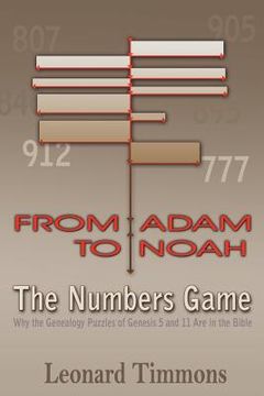 portada from adam to noah-the numbers game: why the genealogy puzzles of genesis 5 and 11 are in the bible