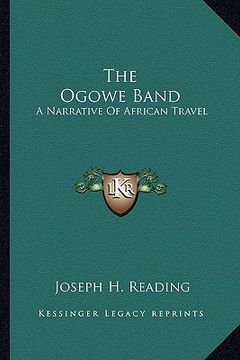 portada the ogowe band: a narrative of african travel
