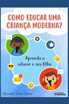 portada Como Educar Uma Criança Moderna?: Aprenda a educar o seu filho (en Portugués)