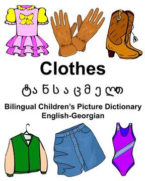 portada English-Georgian Clothes Bilingual Children's Picture Dictionary (en Inglés)