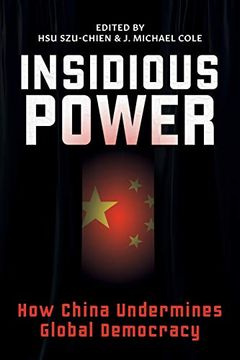 portada Insidious Power: How China Undermines Global Democracy (in English)