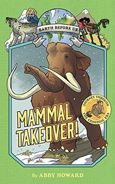 portada Mammal Takeover! (Earth Before us #3): Journey Through the Cenozoic era (en Inglés)
