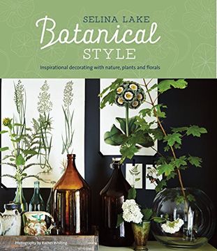 portada Botanical Style: Inspirational Decorating With Nature, Plants and Florals (en Inglés)