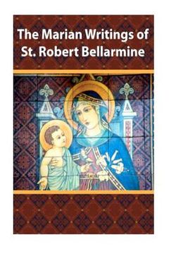 portada the marian writings of st. robert bellarmine (en Inglés)