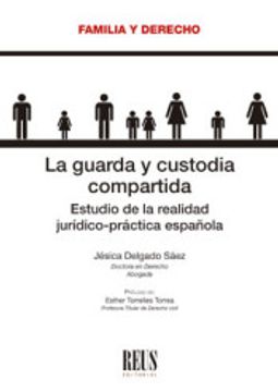 portada La Guarda y Custodia Compartida: Estudio de la Realidad Jurídico-Práctica Española (in Spanish)