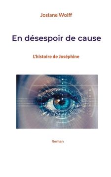 portada En désespoir de cause: L'histoire de Joséphine (en Francés)