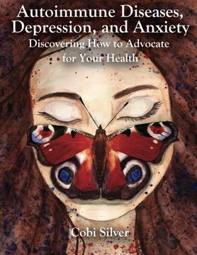 portada Autoimmune Diseases, Depression, and Anxiety: Discovering How To Advocate For Your Health