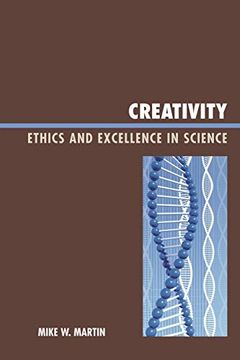 portada Creativity: Ethics and Excellence in Science: Ethics and Excellence in Science: (en Inglés)