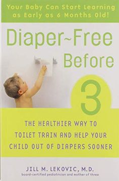 portada Diaper-Free Before 3: The Healthier way to Toilet Train and Help Your Child out of Diapers Sooner (in English)