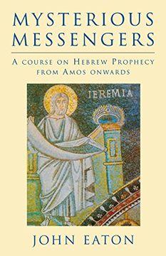 portada Mysterious Messengers: A Course on Hebrew Prophecy From Amos Onwards 