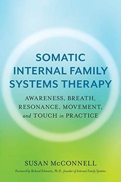 portada Somatic Internal Family Systems Therapy: Awareness, Breath, Resonance, Movement and Touch in Practice (en Inglés)