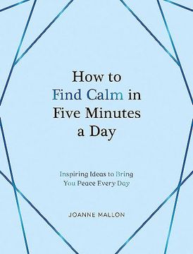 portada How to Find Calm in Five Minutes a Day: Inspiring Ideas to Bring you Peace Every day