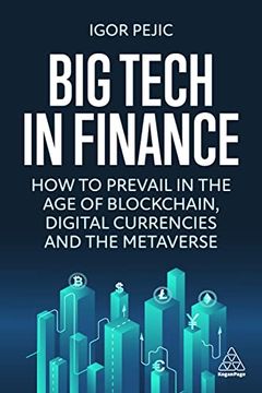 portada Big Tech in Finance: How to Prevail in the age of Blockchain, Digital Currencies, and the Metaverse (en Inglés)