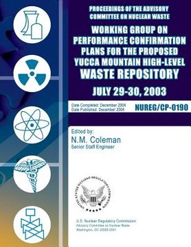 portada Proceedings of the Advisory Committee on Nuclear Waste: Working Group on Performance Confirmation Plans for the Proposed Yucca Mountain High-Level Was (en Inglés)