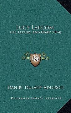 portada lucy larcom: life, letters, and diary (1894) (in English)