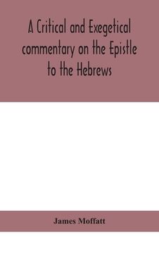 portada A critical and exegetical commentary on the Epistle to the Hebrews (en Inglés)