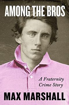 portada Among the Bros: A Fraternity Crime Story (in English)