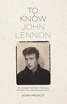 portada To Know John Lennon: An Intimate Portrait From his Friends, Colleagues, and Family 