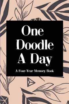 portada One Doodle A Day: A Four-Year Memory Book, Hardcover (en Inglés)