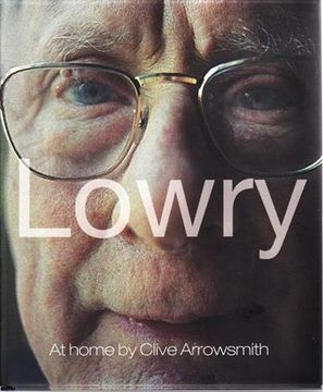 portada Lowry: At Home Salford 1966, Unseen Photographs by Clive Arrowsmith